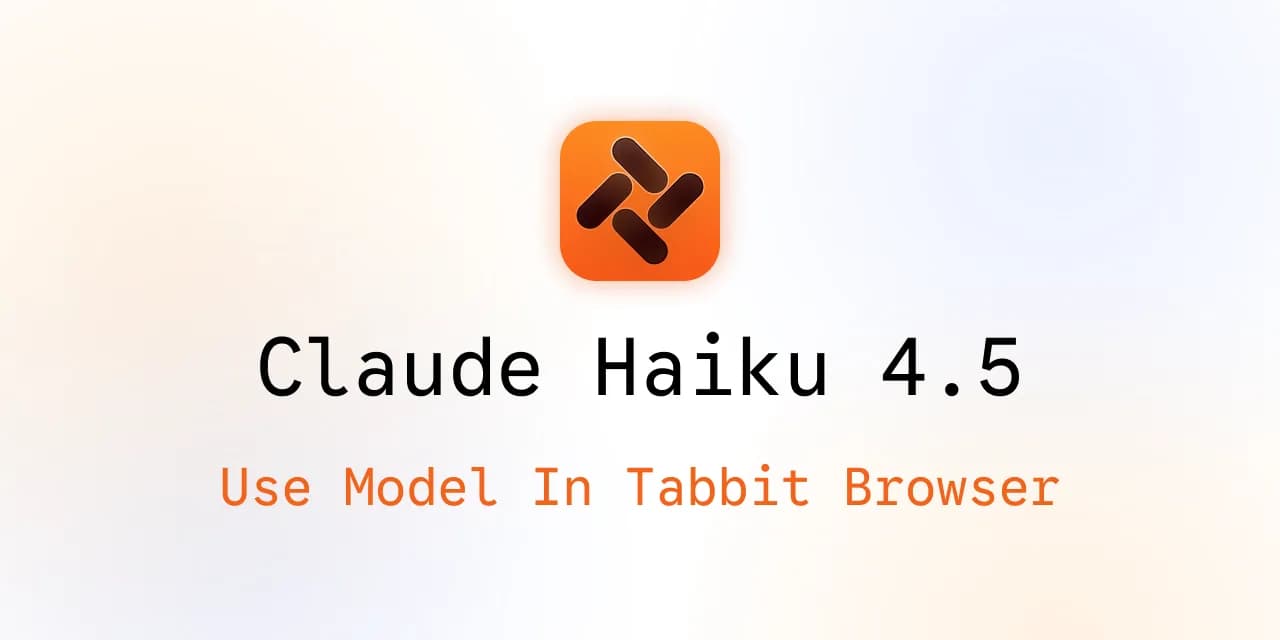 Utiliser Claude Haiku 4.5 dans Tabbit Browser