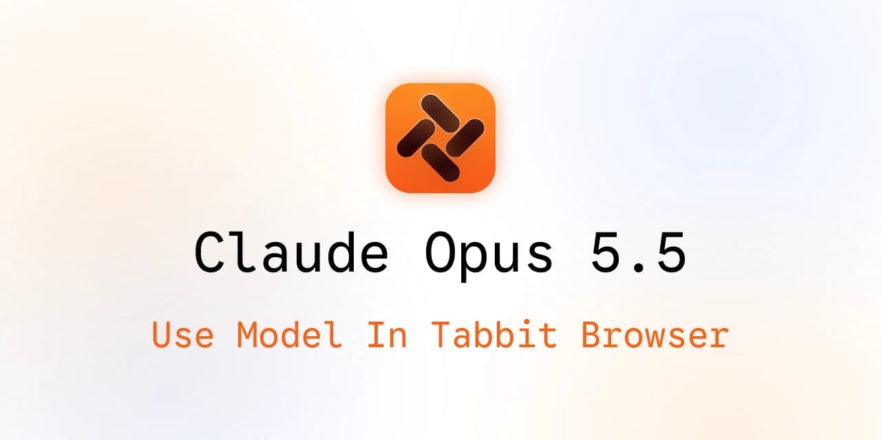 Visuel de couverture Tabbit Browser pour Claude Opus 4.8 avec le texte « Use Model In Tabbit Browser »