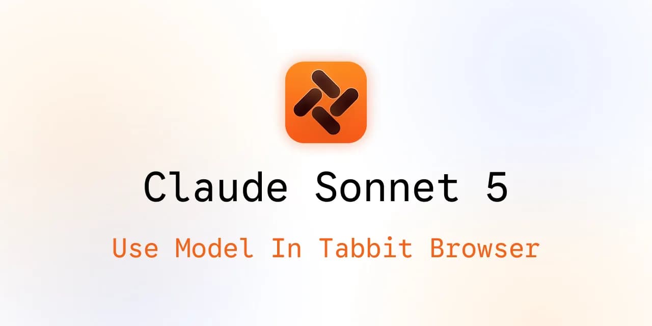 Utiliser Claude Sonnet 5 dans Tabbit Browser