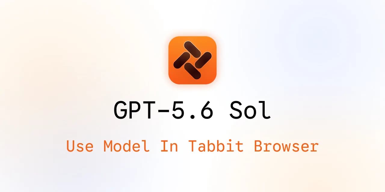 Utiliser GPT-5.6 Sol dans Tabbit Browser