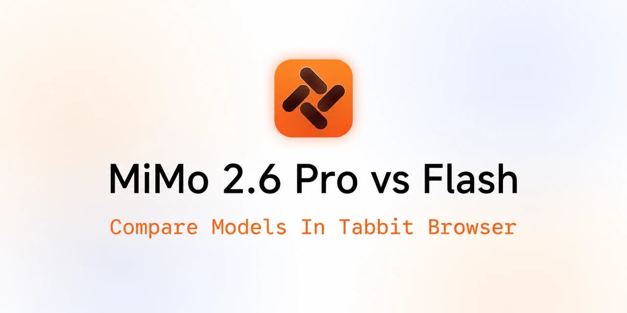 Couverture avec MiMo 2.6 Pro vs Flash avec le texte « Compare Models In Tabbit Browser »