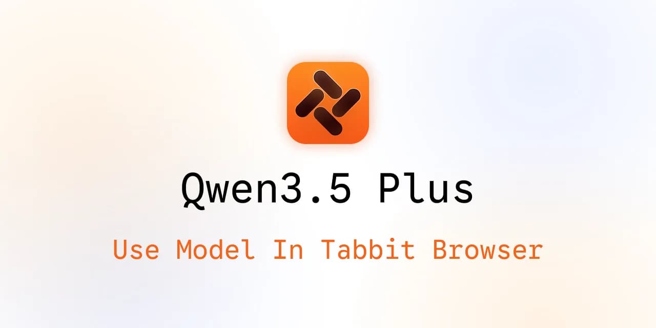 Utiliser Qwen3.5 Plus dans Tabbit Browser