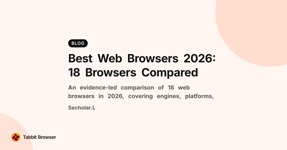 Best Web Browsers 2026: 18 Browsers Compared | Tabbit Browser
